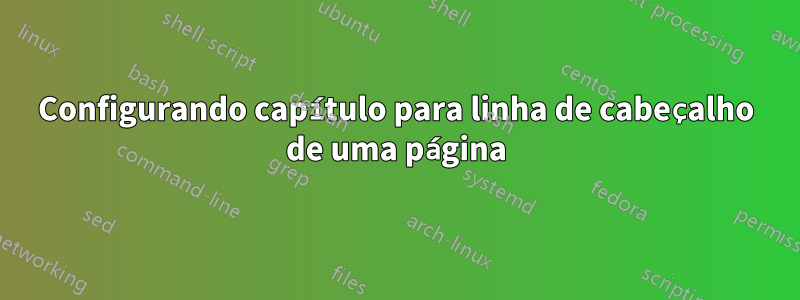 Configurando capítulo para linha de cabeçalho de uma página