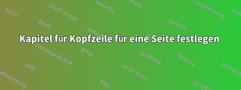 Kapitel für Kopfzeile für eine Seite festlegen