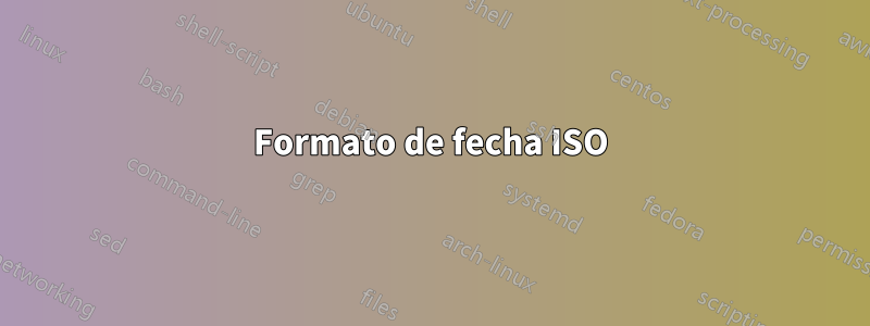 Formato de fecha ISO