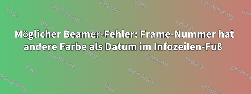 Möglicher Beamer-Fehler: Frame-Nummer hat andere Farbe als Datum im Infozeilen-Fuß