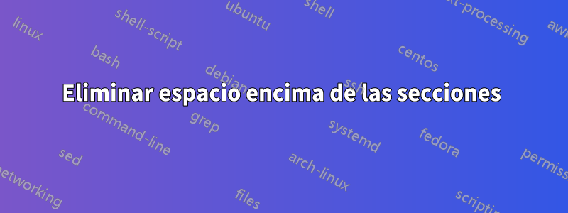 Eliminar espacio encima de las secciones