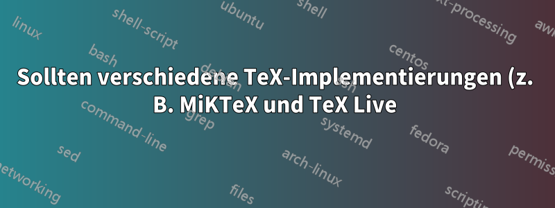 Sollten verschiedene TeX-Implementierungen (z. B. MiKTeX und TeX Live) identische DVI-Dateien erzeugen?