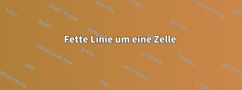 Fette Linie um eine Zelle