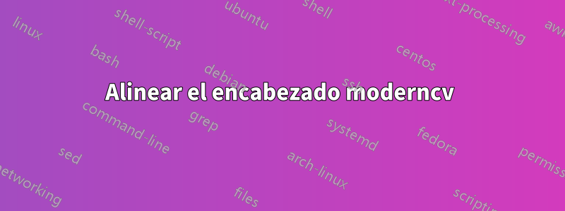 Alinear el encabezado moderncv