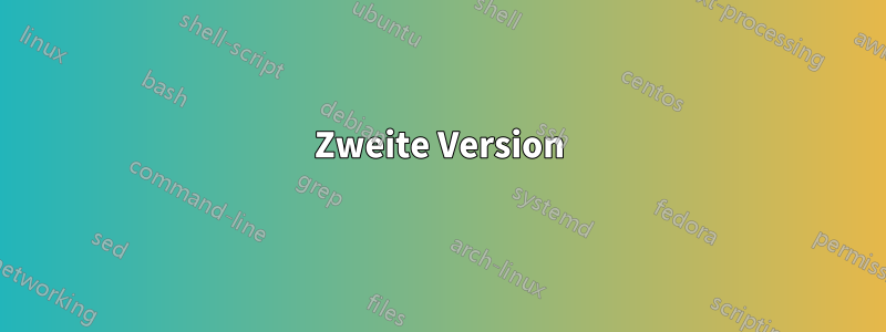Zweite Version