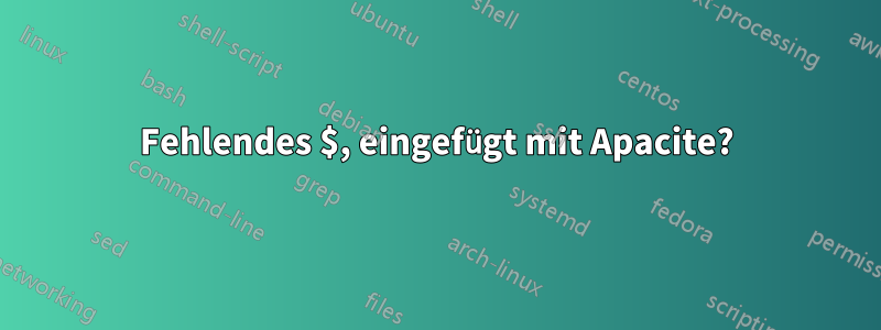 Fehlendes $, eingefügt mit Apacite?