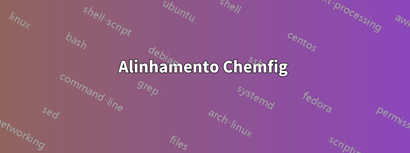 Alinhamento Chemfig