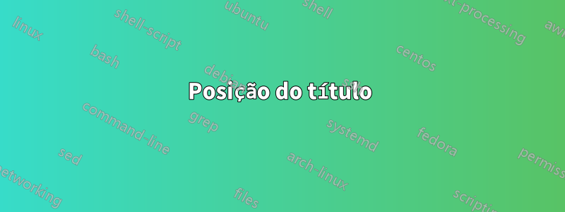 Posição do título
