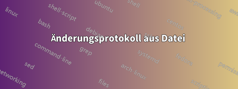 Änderungsprotokoll aus Datei