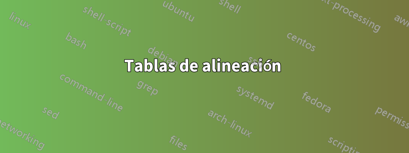 Tablas de alineación