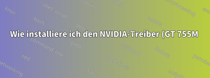 Wie installiere ich den NVIDIA-Treiber (GT 755M) auf Fedora 20?