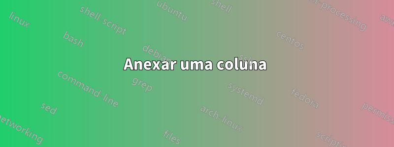 Anexar uma coluna
