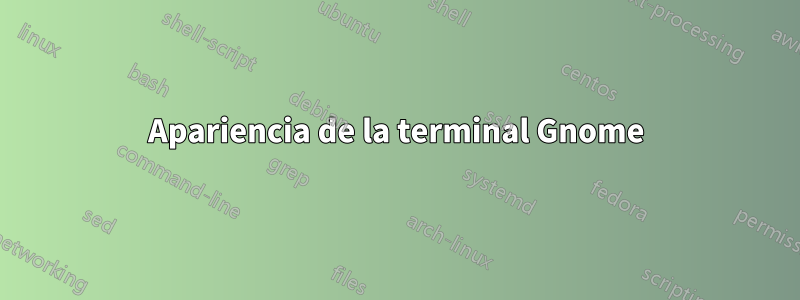 Apariencia de la terminal Gnome