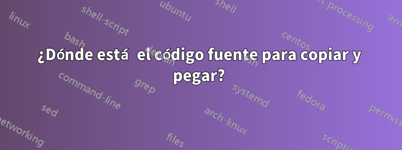 ¿Dónde está el código fuente para copiar y pegar?