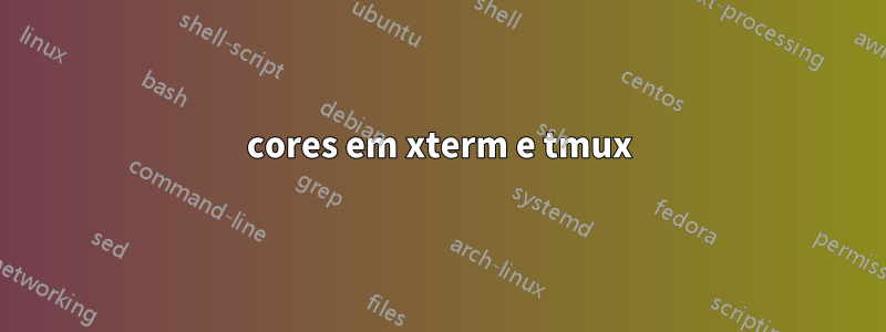 256 cores em xterm e tmux 