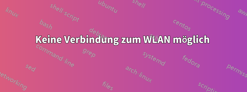 Keine Verbindung zum WLAN möglich