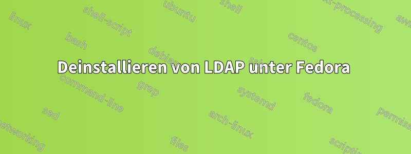 Deinstallieren von LDAP unter Fedora