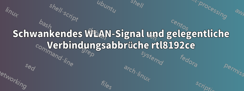 Schwankendes WLAN-Signal und gelegentliche Verbindungsabbrüche rtl8192ce