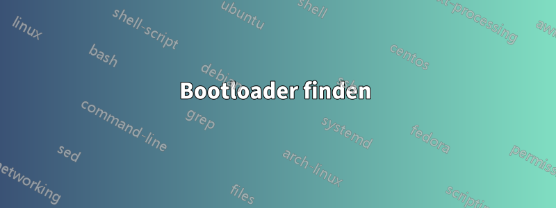 Bootloader finden