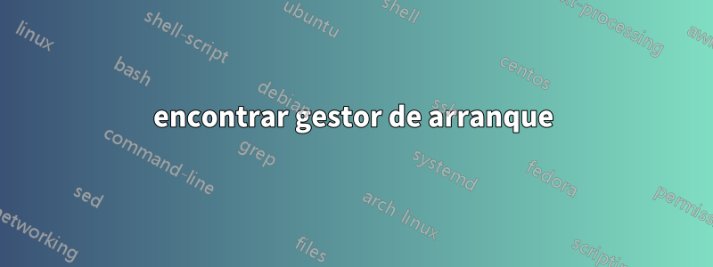 encontrar gestor de arranque