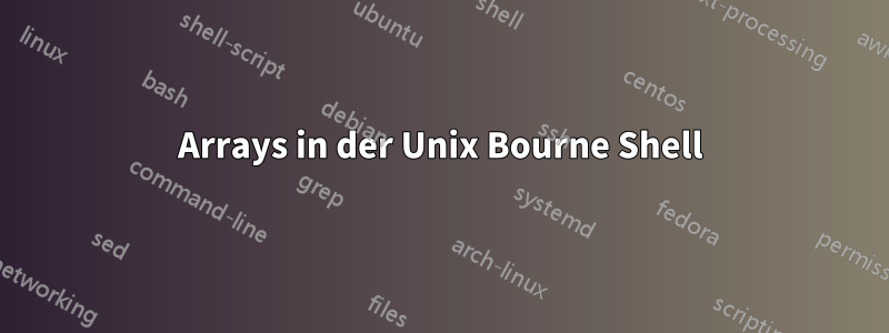 Arrays in der Unix Bourne Shell