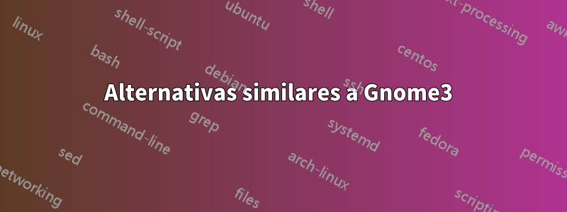 Alternativas similares a Gnome3 