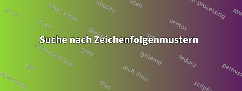 Suche nach Zeichenfolgenmustern 