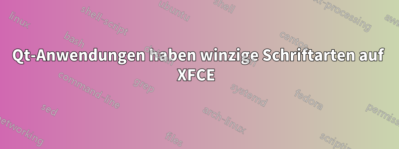 Qt-Anwendungen haben winzige Schriftarten auf XFCE 