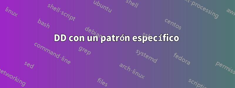 DD con un patrón específico