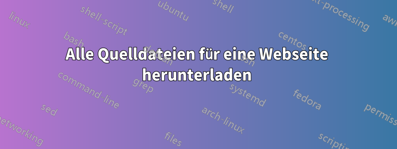 Alle Quelldateien für eine Webseite herunterladen