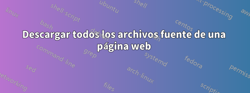 Descargar todos los archivos fuente de una página web