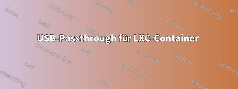 USB-Passthrough für LXC-Container