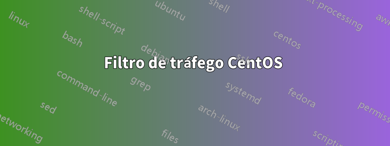 Filtro de tráfego CentOS