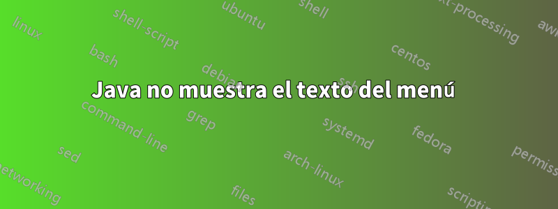 Java no muestra el texto del menú