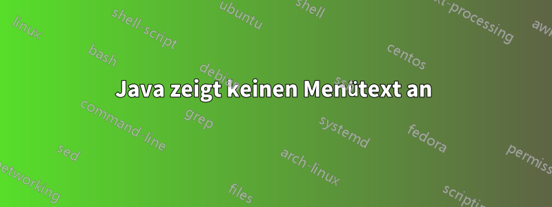 Java zeigt keinen Menütext an