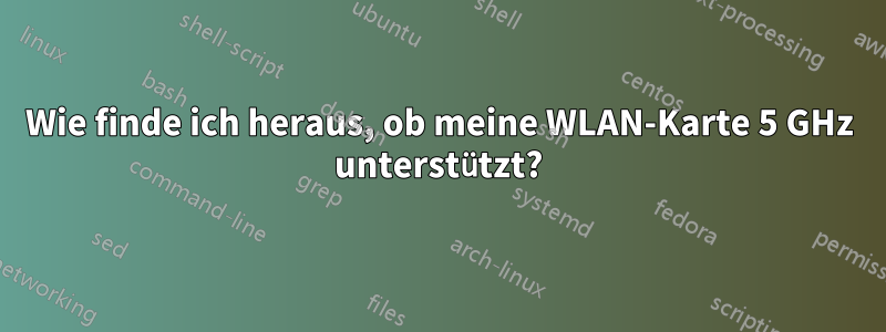 Wie finde ich heraus, ob meine WLAN-Karte 5 GHz unterstützt?