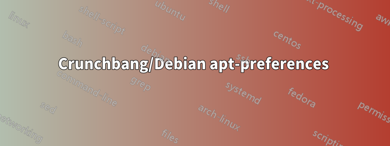 Crunchbang/Debian apt-preferences