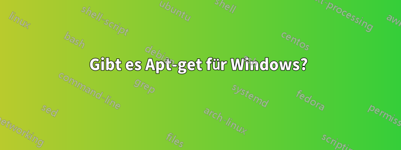 Gibt es Apt-get für Windows?