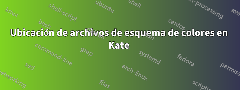 Ubicación de archivos de esquema de colores en Kate