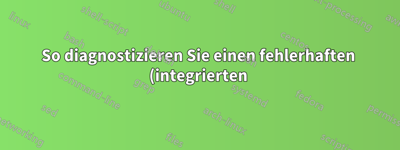 So diagnostizieren Sie einen fehlerhaften (integrierten) Netzwerkadapter