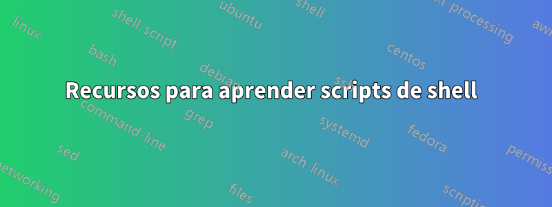 Recursos para aprender scripts de shell 