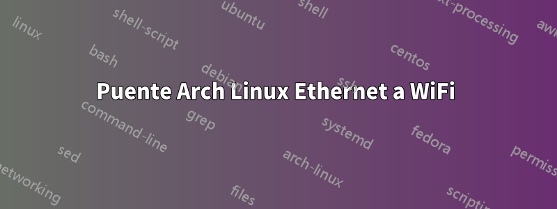 Puente Arch Linux Ethernet a WiFi