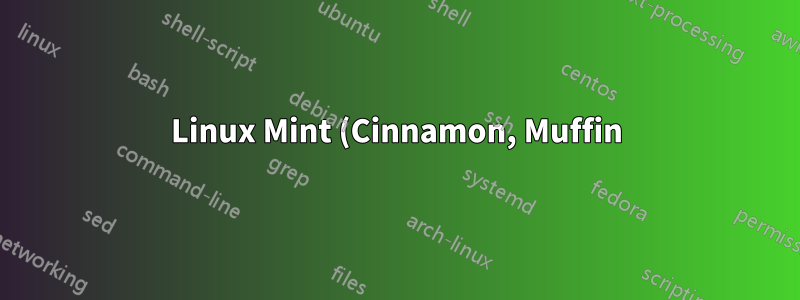 Linux Mint (Cinnamon, Muffin) legt eine Tastenkombination fest, bei der eine der Tasten eine Maustaste ist