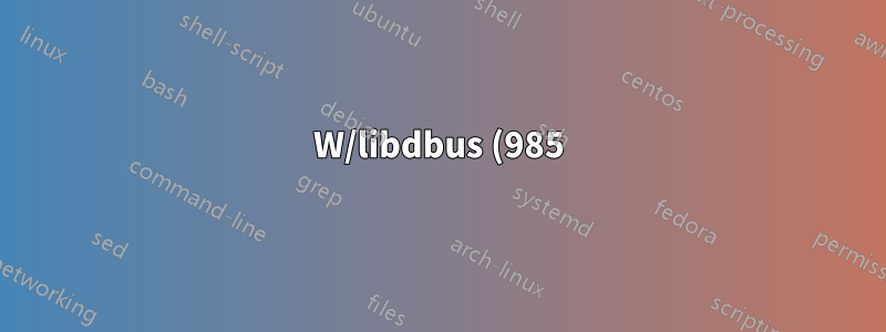 W/libdbus (985): Falha ao iniciar o barramento de mensagens: Falha ao abrir "/etc/dbus.conf": Permissão negada