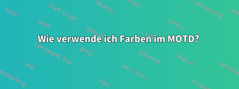 Wie verwende ich Farben im MOTD?