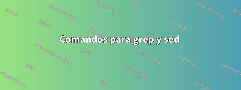 Comandos para grep y sed