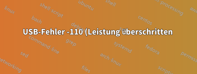 USB-Fehler -110 (Leistung überschritten), funktioniert aber beim erneuten Verbinden