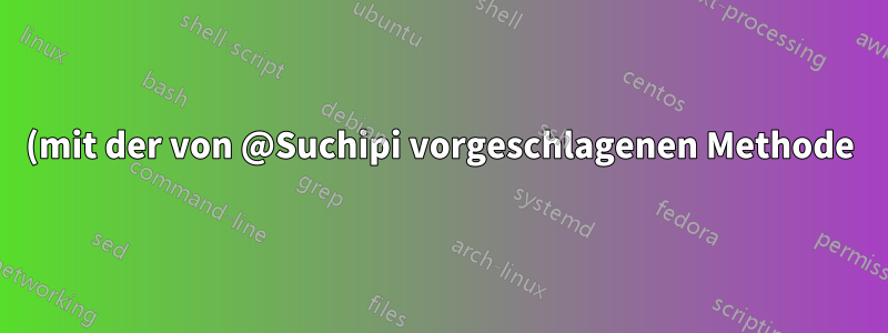 (mit der von @Suchipi vorgeschlagenen Methode):