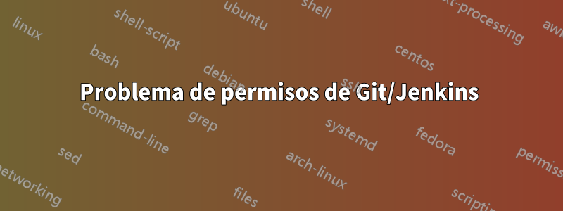 Problema de permisos de Git/Jenkins