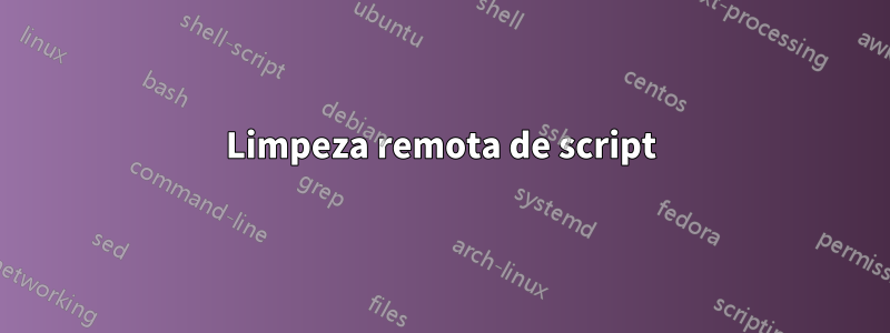 Limpeza remota de script